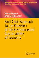 Télécharger le livre :  Anti-Crisis Approach to the Provision of the Environmental Sustainability of Economy