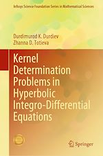 Télécharger le livre :  Kernel Determination Problems in Hyperbolic Integro-Differential Equations