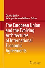 Télécharger le livre :  The European Union and the Evolving Architectures of International Economic Agreements
