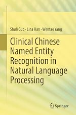 Télécharger le livre :  Clinical Chinese Named Entity Recognition in Natural Language Processing