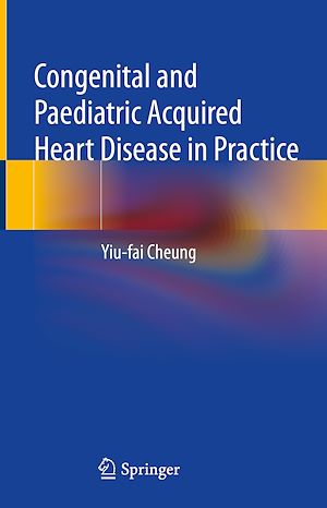 Téléchargez le livre :  Congenital and Paediatric Acquired Heart Disease in Practice