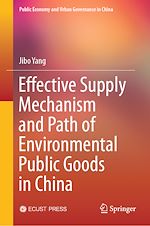 Télécharger le livre :  Effective Supply Mechanism and Path of Environmental Public Goods in China