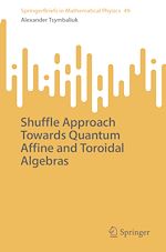 Download this eBook Shuffle Approach Towards Quantum Affine and Toroidal Algebras
