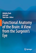 Télécharger le livre :  Functional Anatomy of the Brain: A View from the Surgeon's Eye
