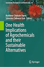 Télécharger le livre :  One Health Implications of Agrochemicals and their Sustainable Alternatives