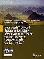 Télécharger le livre :  Metallogenic Theory and Exploration Technology of Multi-Arc-Basin-Terrane Collision Orogeny in “Sanjiang” Region, Southwest China