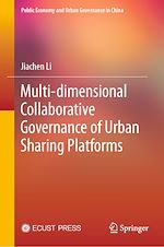 Télécharger le livre :  Multi-dimensional Collaborative Governance of Urban Sharing Platforms