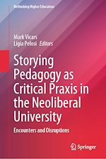 Télécharger le livre :  Storying Pedagogy as Critical Praxis in the Neoliberal University