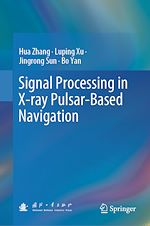Télécharger le livre :  Signal Processing in X-ray Pulsar-Based Navigation