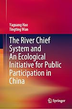 Télécharger le livre :  The River Chief System and An Ecological Initiative for Public Participation in China