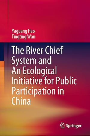 Téléchargez le livre :  The River Chief System and An Ecological Initiative for Public Participation in China