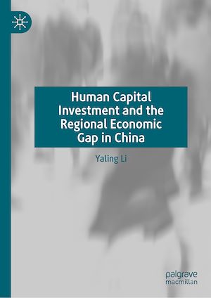 Téléchargez le livre :  Human Capital Investment and the Regional Economic Gap in China