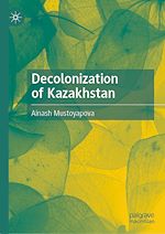 Télécharger le livre :  Decolonization of Kazakhstan