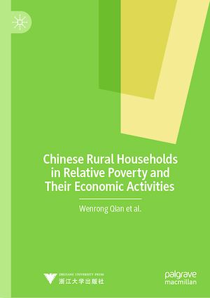 Téléchargez le livre :  Chinese Rural Households in Relative Poverty and Their Economic Activities