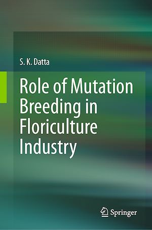 Téléchargez le livre :  Role of Mutation Breeding In Floriculture Industry