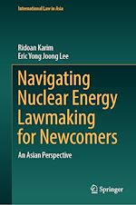 Télécharger le livre :  Navigating Nuclear Energy Lawmaking for Newcomers