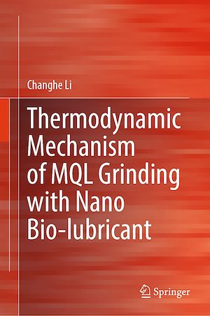 Téléchargez le livre :  Thermodynamic Mechanism of MQL Grinding with Nano Bio-lubricant