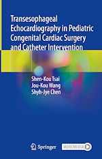 Télécharger le livre :  Transesophageal Echocardiography in Pediatric Congenital Cardiac Surgery and Catheter Intervention