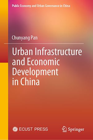 Téléchargez le livre :  Urban Infrastructure and Economic Development in China