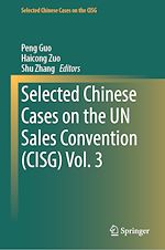 Télécharger le livre :  Selected Chinese Cases on the UN Sales Convention (CISG) Vol. 3