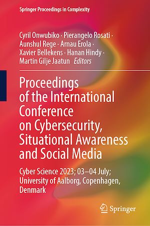 Téléchargez le livre :  Proceedings of the International Conference on Cybersecurity, Situational Awareness and Social Media