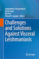 Télécharger le livre :  Challenges and Solutions Against Visceral Leishmaniasis