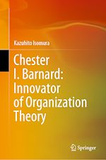 Télécharger le livre :  Chester I. Barnard: Innovator of Organization Theory