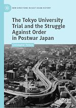 Télécharger le livre :  The Tokyo University Trial and the Struggle Against Order in Postwar Japan