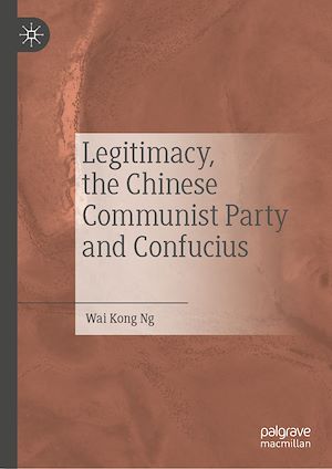 Téléchargez le livre :  Legitimacy, the Chinese Communist Party and Confucius