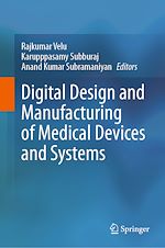 Télécharger le livre :  Digital Design and Manufacturing of Medical Devices and Systems