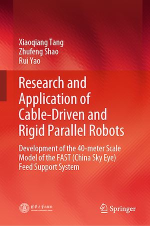 Téléchargez le livre :  Research and Application of Cable-Driven and Rigid Parallel Robots