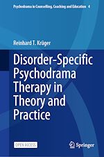 Download this eBook Disorder-Specific Psychodrama Therapy in Theory and Practice