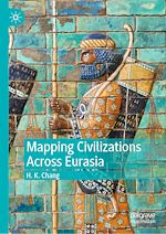 Télécharger le livre :  Mapping Civilizations Across Eurasia