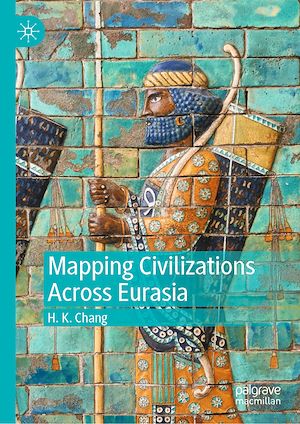 Téléchargez le livre :  Mapping Civilizations Across Eurasia
