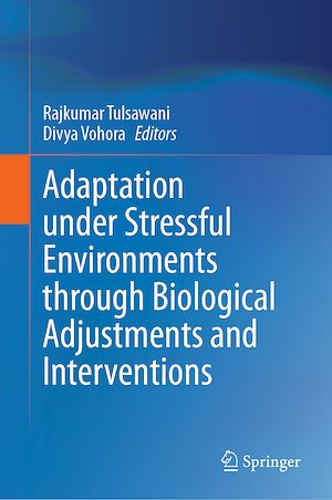 Téléchargez le livre :  Adaptation under Stressful Environments through Biological Adjustments and Interventions