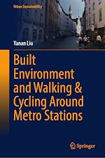 Télécharger le livre :  Built Environment and Walking & Cycling Around Metro Stations
