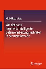 Télécharger le livre :  Von der Natur inspirierte intelligente Datenverarbeitungstechniken in der Bioinformatik
