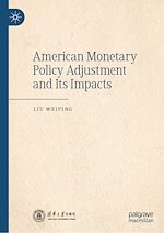 Télécharger le livre :  American Monetary Policy Adjustment and Its Impacts