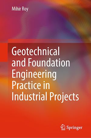 Téléchargez le livre :  Geotechnical and Foundation Engineering Practice in Industrial Projects