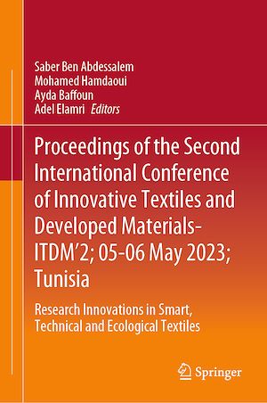 Téléchargez le livre :  Proceedings of the Second International Conference of Innovative Textiles and Developed Materials-ITDM'2; 05-06 May 2023; Tunisia