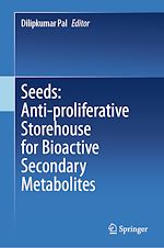 Télécharger le livre :  Seeds: Anti-proliferative Storehouse for Bioactive Secondary Metabolites