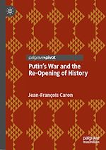 Télécharger le livre :  Putin's War and the Re-Opening of History