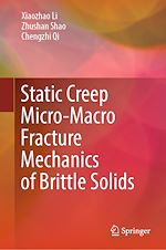 Télécharger le livre :  Static Creep Micro-Macro Fracture Mechanics of Brittle Solids