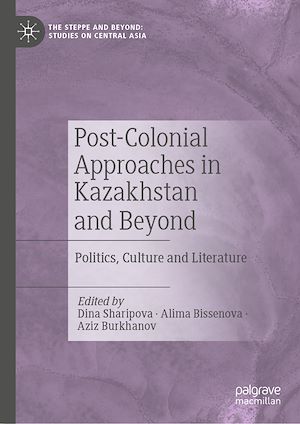 Téléchargez le livre :  Post-Colonial Approaches in Kazakhstan and Beyond