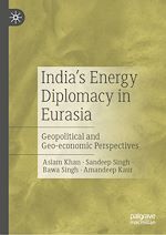 Télécharger le livre :  India's Energy Diplomacy in Eurasia