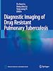 Télécharger le livre :  Diagnostic Imaging of Drug Resistant Pulmonary Tuberculosis