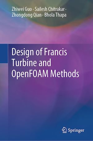 Téléchargez le livre :  Design of Francis Turbine and OpenFOAM Methods