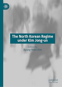 Téléchargez le livre :  The North Korean Regime under Kim Jong-un