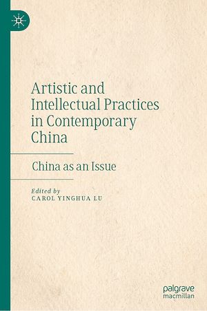 Téléchargez le livre :  Artistic and Intellectual Practices in Contemporary China