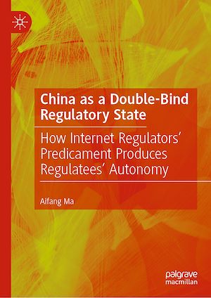 Téléchargez le livre :  China as a Double-Bind Regulatory State